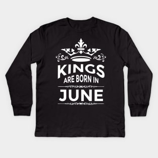 Kings are born in June Kids Long Sleeve T-Shirt